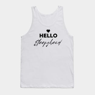 Hello Sleepyhead - Couples Sleeping T Shirt Black Text Tank Top